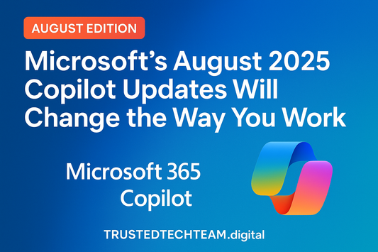 Microsoft Copilot August 2025 updates: Must-Know Changes - trustedtechteam